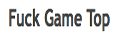 Fuck Game Top